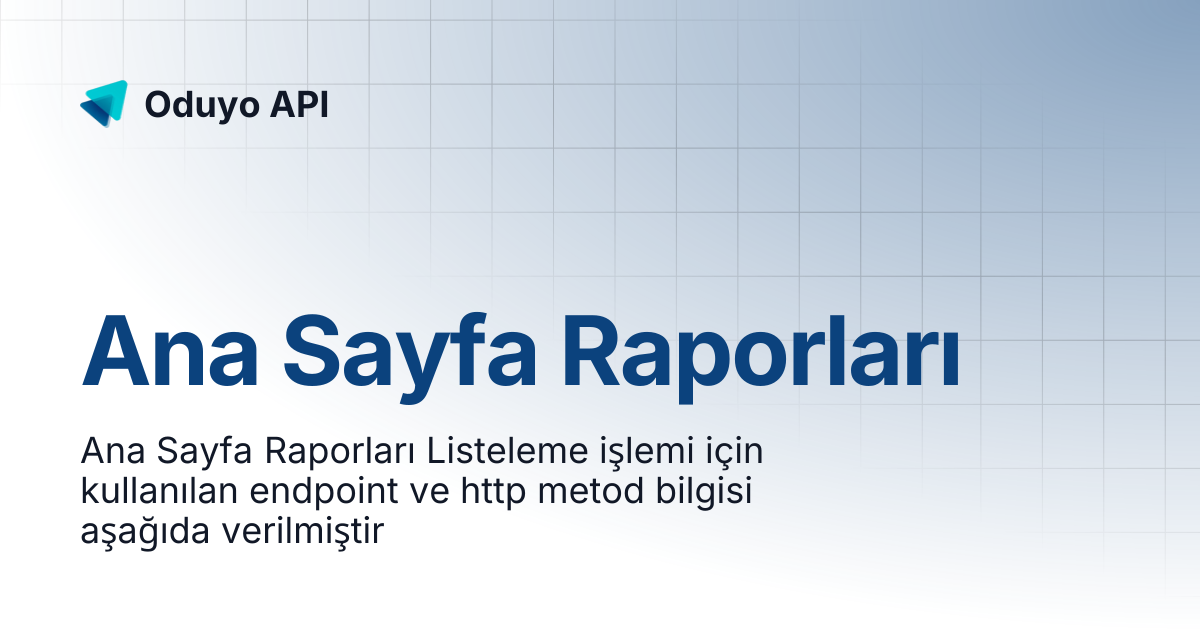 Ana Sayfa Raporları | Oduyo API